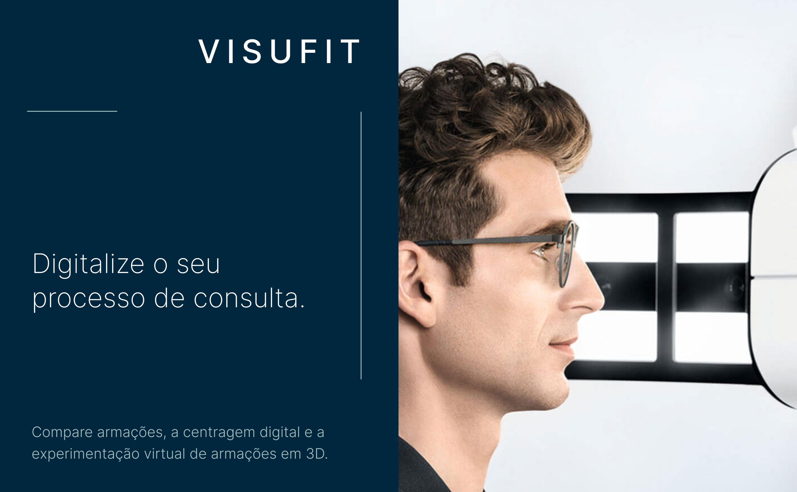 Digitalize o seu processo de consulta. Compare armações, a centragem digital e a experimentação virtual de armações em 3D.